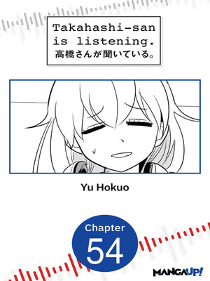 cover image of Takahashi-san is Listening, Chapter 54